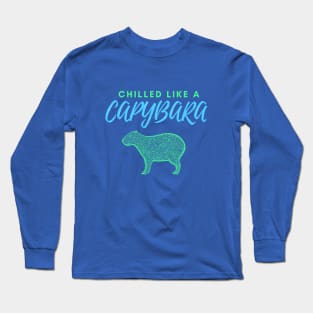 Chilled Like a Capybara - blue-green Long Sleeve T-Shirt